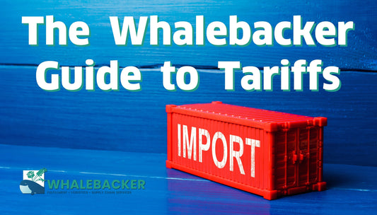 The Whalebacker Guide to Tariffs