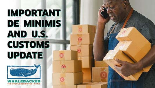 Important De Minimis and U.S. Customs Update