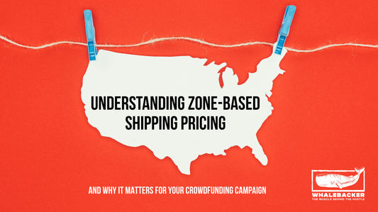 Understanding Zone-Based Shipping Pricing and Why it Matters for Your Crowdfunding Campaign